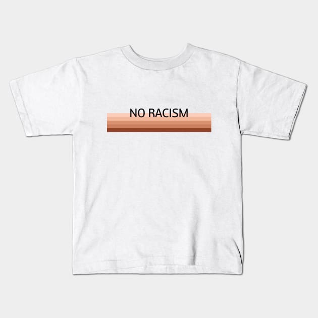 No Racism Kids T-Shirt by noneofthem